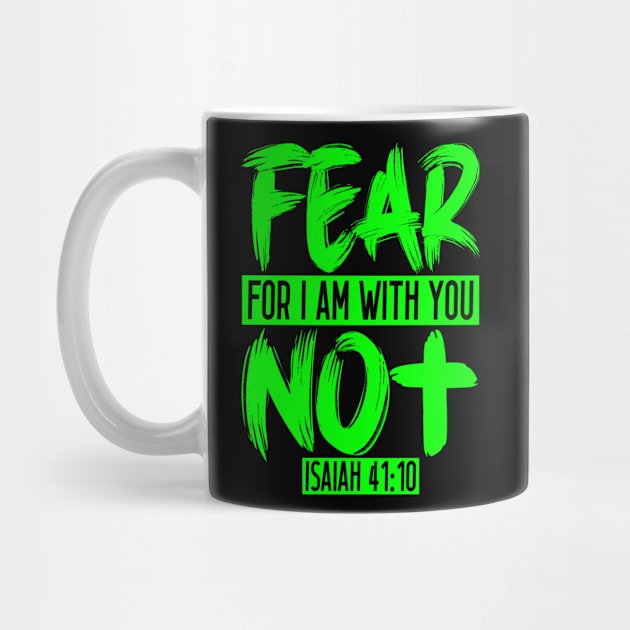 Fear Not For I Am With You - Isaiah 41:10 by Plushism